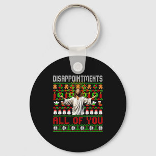 Disapintments All Of You Jesus Christmas Ugly Swea Key Ring