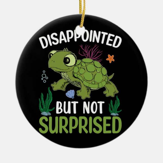 disappointed but not rurprised ceramic tree decoration (Front)