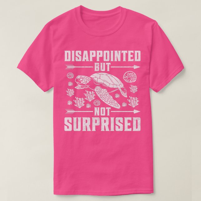 Disappointed But Not Surprised Turtle T-Shirt (Design Front)