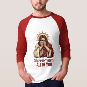 Disappointments All Of You – Funny Jesus Facepalm T-Shirt
