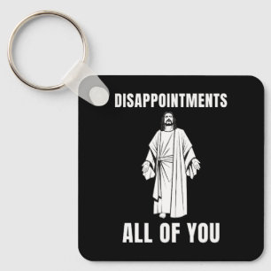  Disappointments All of You Jesus Sarcastic Humour Key Ring
