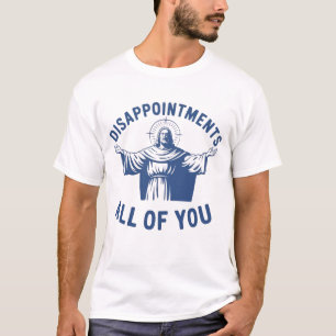 Disappointments All of You Retro Jesus Meme Christ T-Shirt