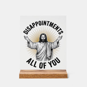 Disappointments All Of You Vintage Religious Shirt Acrylic Sign