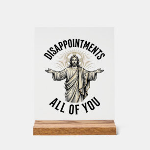 Disappointments All Of You Vintage Religious Shirt Acrylic Sign