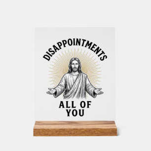 Disappointments All Of You Vintage Religious Shirt Acrylic Sign