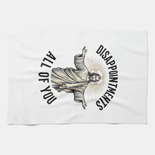 Disappointments All Of You Vintage Religious Shirt Tea Towel