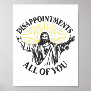 Disappointments Jesus All Of You Christian Meme Ea Poster