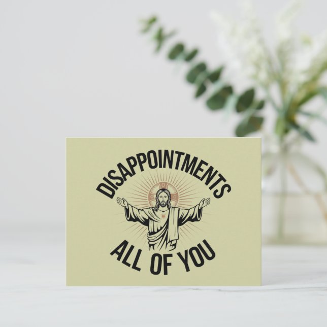 Disappointments Sarcastic All Of You Christian  Postcard (Standing Front)