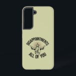Disappointments Sarcastic All Of You Christian  Samsung Galaxy Case<br><div class="desc">Disappointments Sarcastic All Of You Christian Jesus</div>