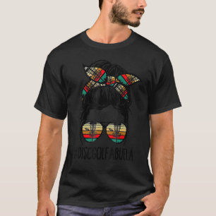 Disc Golf Abuela Life Messy Bun Glasses Disc Golf T-Shirt