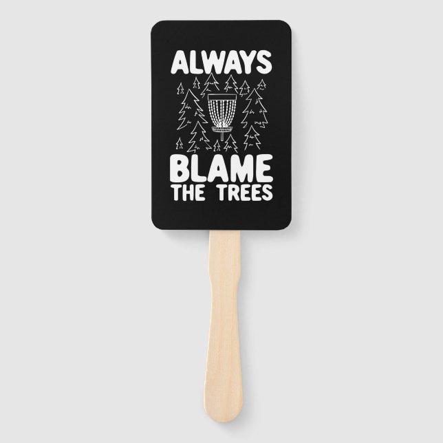 Disc Golf Always Blame The Trees Hand Fan (Front)
