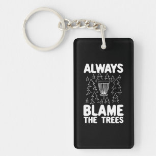 Disc Golf Always Blame The Trees Key Ring
