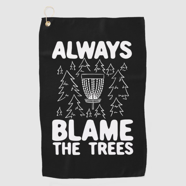 Disc Golf Always Blame The Trees Towel (Front)