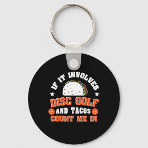 Disc Golf And Tacos Count Me In Key Ring