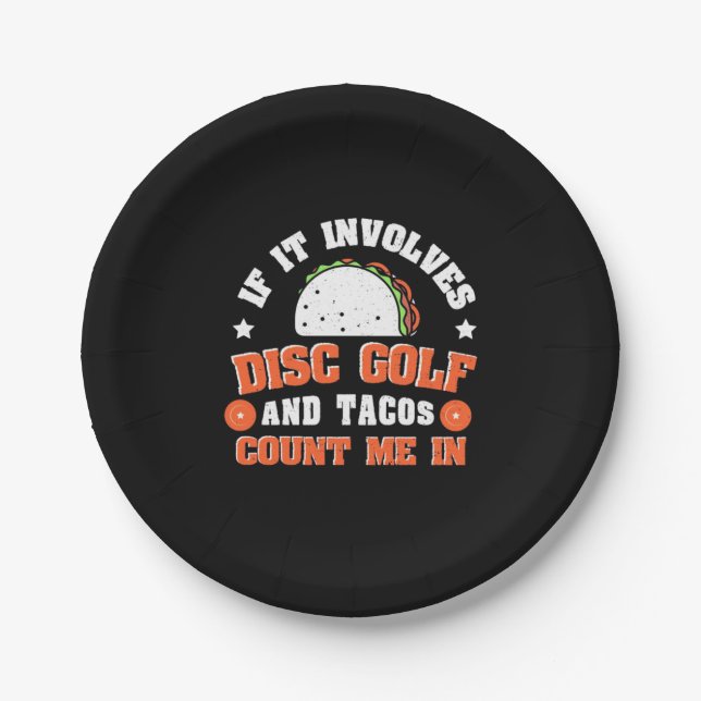 Disc Golf And Tacos Count Me In Paper Plate (Front)