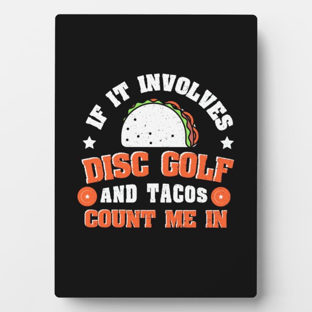 Disc Golf And Tacos Count Me In Plaque (Front)