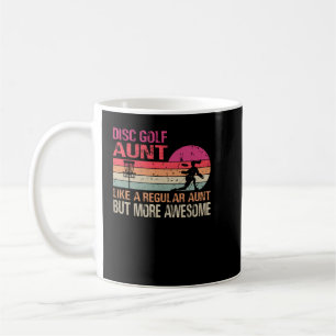 Disc Golf Aunt Like A Regular Aunt But More Awesom Coffee Mug