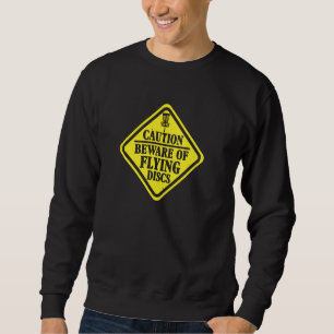 Disc Golf Caution Beware Of Flying Discs Pullover