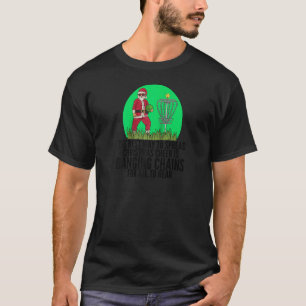 Disc Golf Christmas Funny Santa Play Frolf Banging T-Shirt
