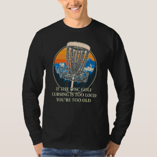 Disc Golf Cursing Is Too Loud  Dad Jokes Humour T-Shirt