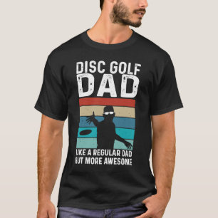 Disc Golf Dad Frisbee Golf Player Father's Day T-Shirt