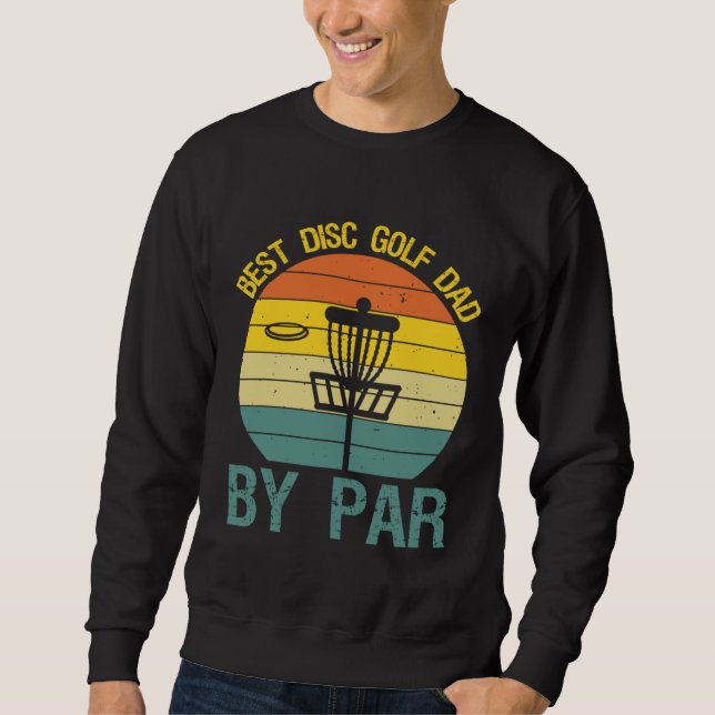 Disc Golf Dad Golfing Player Lover Golfer Sports G Sweatshirt (Front)