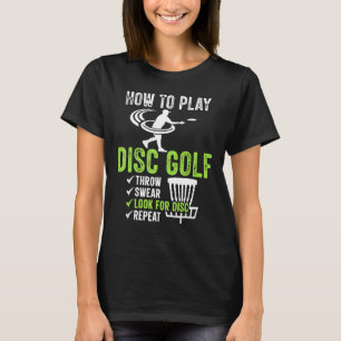 Disc Golf Design How To Play Disc Golf T-Shirt