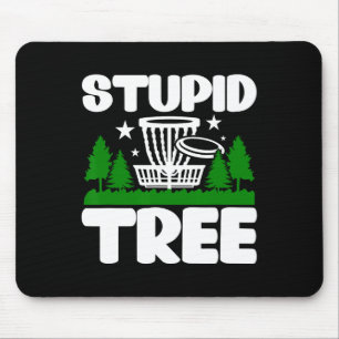 Disc Golf, Disc Golf Gifts For Men, Stupid Tree Di Mouse Pad