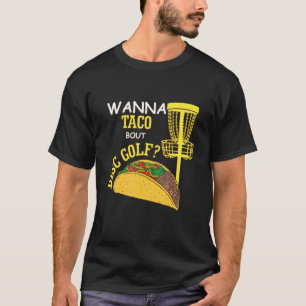 Disc Golf Disc Golf Pun Wanna Talk About T-Shirt