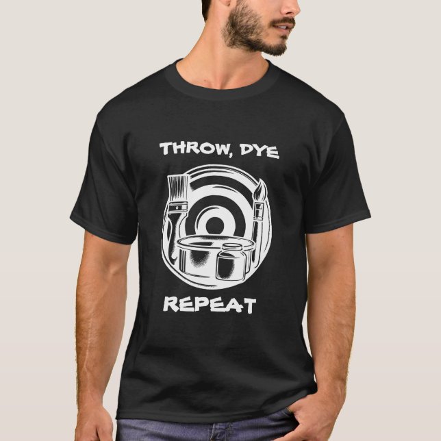 Disc Golf Dyeing Humour | Throw, Dye, Repeat T-Shirt (Front)