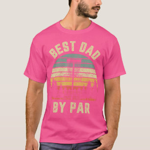 Disc Golf Fathers Best Dad By Par Funny Golf T-Shirt