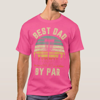 Disc Golf Fathers Best Dad By Par Funny Golf T-Shirt