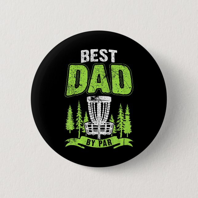 Disc Golf Fathers Day Best Dad By Par Disc Golf 6 Cm Round Badge (Front)