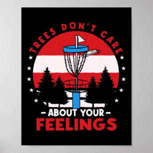 Disc Golf Frisbee Golf Trees Dont Care About Your Poster