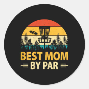 Disc Golf Frisbee Golfer Disc Golfing Best Mum By Classic Round Sticker
