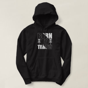 Disc Golf Funny Born To Throw Frisbee Hoodie