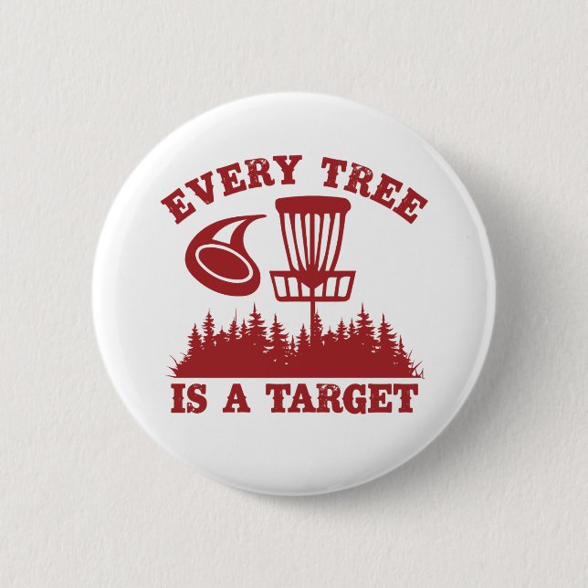 Disc Golf Funny Every Tree is a Target 6 Cm Round Badge (Front)