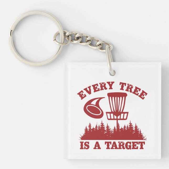 Disc Golf Funny Every Tree is a Target Key Ring (Front)