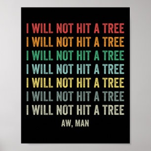 Disc Golf Funny I Will Not Hit A Tree Frisbee Golf Poster