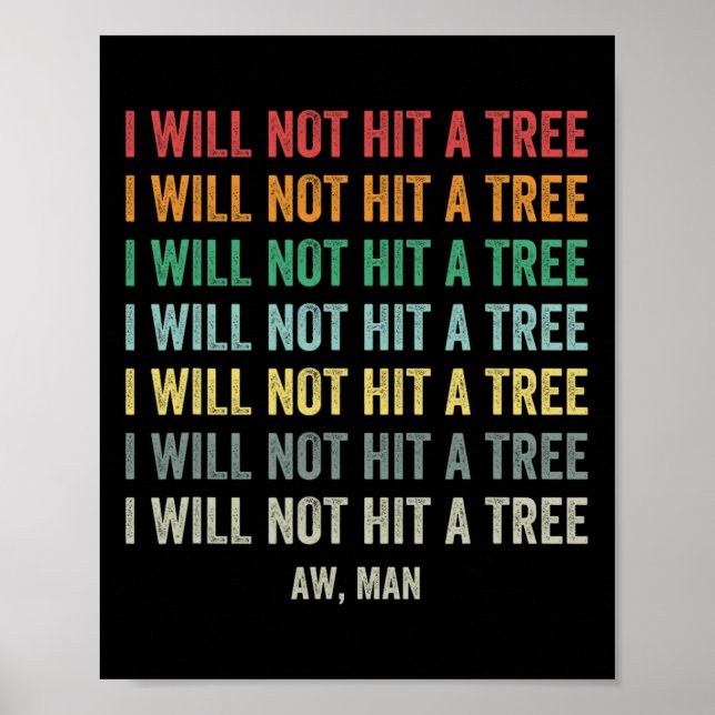 Disc Golf Funny I Will Not Hit A Tree Frisbee Golf Poster (Front)