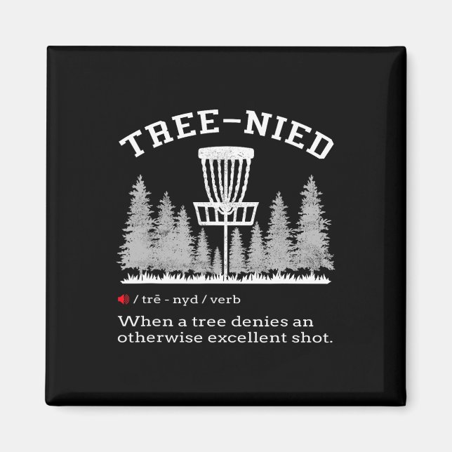 Disc Golf - Funny Stupid Tree Tree-nied Iv  Magnet (Front)