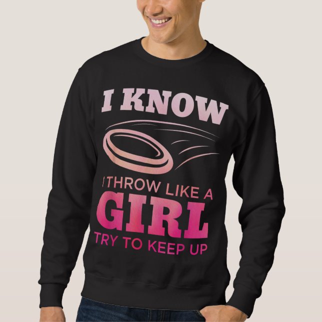 Disc Golf Girl Funny Disc Golfing Lover Player Gif Sweatshirt (Front)