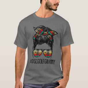 Disc Golf Granny Life Messy Bun Glasses Disc Golf T-Shirt