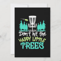 Disc Golf Hit The Happy Little Trees