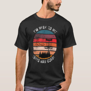 Disc Golf Hit Trees And Curse Retro Disc Golf T-Shirt