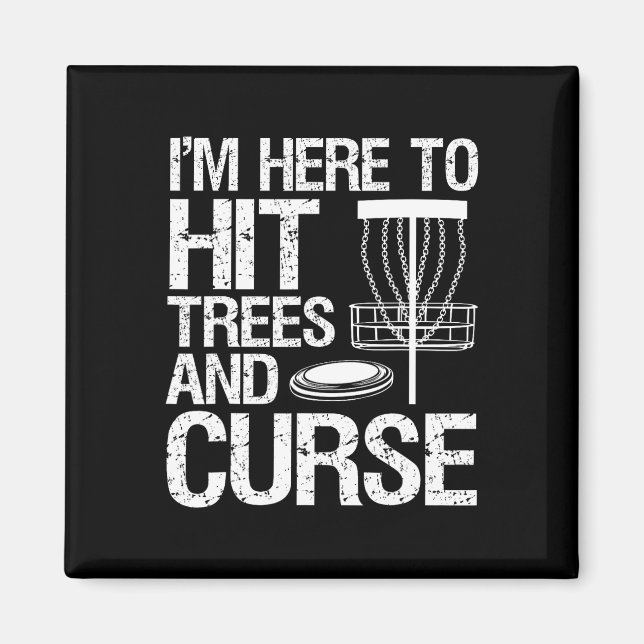 Disc Golf Humour Disc Golfing I'm Here To Hit Tree Magnet (Front)