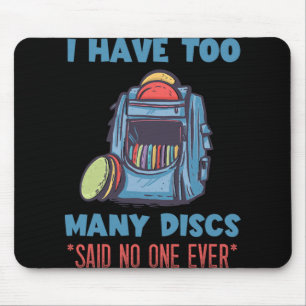 Disc Golf I Have Too Many Disc G Disc Golf Player Mouse Pad