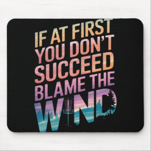 Disc Golf If At First You Don’t Succeed Blame The  Mouse Pad