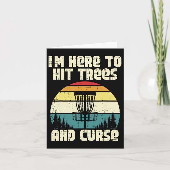 Disc Golf Im Here To Hit Trees Funny Frisbee Frolf Card (Front)