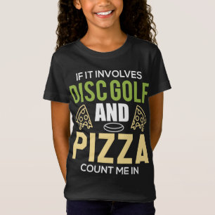 Disc Golf In The Nature For Men Women, Pizza And D T-Shirt